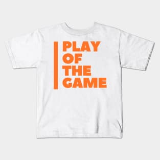 Play of The Game Kids T-Shirt